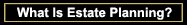 What Is Estate Planning?